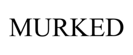MURKED trademark