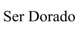 SER DORADO trademark