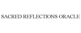 SACRED REFLECTIONS ORACLE trademark