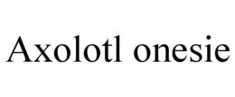 AXOLOTL ONESIE trademark