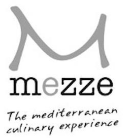 M MEZZE THE MEDITERRANEAN CULINARY EXPERIENCE trademark