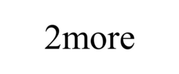 2MORE trademark