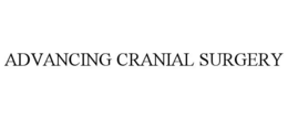 ADVANCING CRANIAL SURGERY trademark