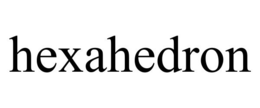 HEXAHEDRON trademark