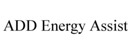 ADD ENERGY ASSIST trademark