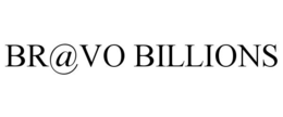 BR@VO BILLIONS trademark