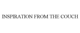 INSPIRATION FROM THE COUCH trademark