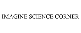 IMAGINE SCIENCE CORNER trademark