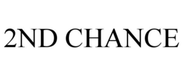 2ND CHANCE trademark