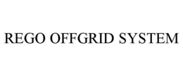 REGO OFFGRID SYSTEM trademark