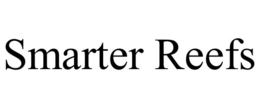 SMARTER REEFS trademark