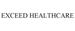 EXCEED HEALTHCARE trademark