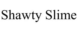 SHAWTY SLIME trademark