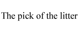 THE PICK OF THE LITTER trademark