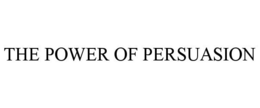 THE POWER OF PERSUASION trademark