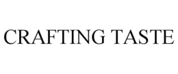 CRAFTING TASTE trademark