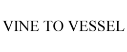 VINE TO VESSEL trademark