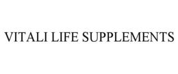 VITALI LIFE SUPPLEMENTS trademark