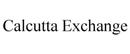 CALCUTTA EXCHANGE trademark