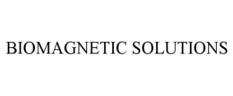 BIOMAGNETIC SOLUTIONS trademark