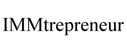 IMMTREPRENEUR trademark