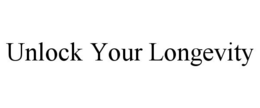 UNLOCK YOUR LONGEVITY trademark