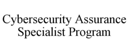 CYBERSECURITY ASSURANCE SPECIALIST PROGRAM trademark