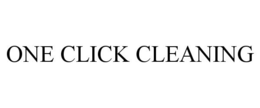 ONE CLICK CLEANING trademark