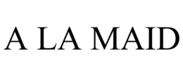 A LA MAID trademark