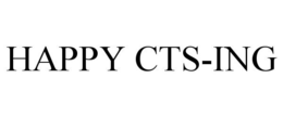 HAPPY CTS-ING trademark