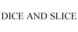 DICE AND SLICE trademark