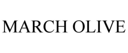 MARCH OLIVE trademark