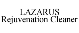 LAZARUS REJUVENATION CLEANER trademark