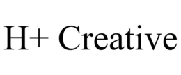 H+ CREATIVE trademark