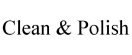 CLEAN & POLISH trademark