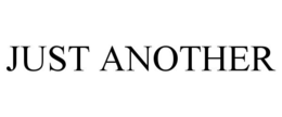 JUST ANOTHER trademark