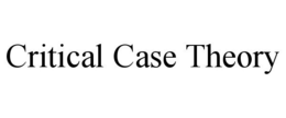 CRITICAL CASE THEORY trademark