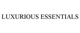 LUXURIOUS ESSENTIALS trademark