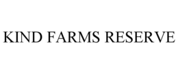 KIND FARMS RESERVE trademark