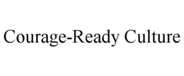 COURAGE-READY CULTURE trademark