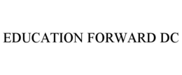 EDUCATION FORWARD DC trademark