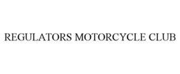 REGULATORS MOTORCYCLE CLUB trademark