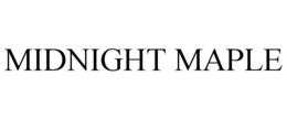 MIDNIGHT MAPLE trademark