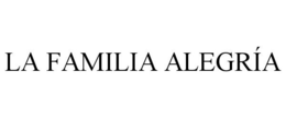 LA FAMILIA ALEGRÍA trademark