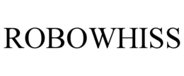 ROBOWHISS trademark