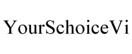 YOURSCHOICEVI trademark