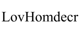 LOVHOMDECR trademark