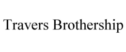 TRAVERS BROTHERSHIP trademark