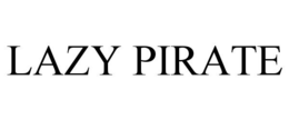 LAZY PIRATE trademark