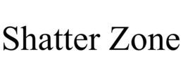 SHATTER ZONE trademark